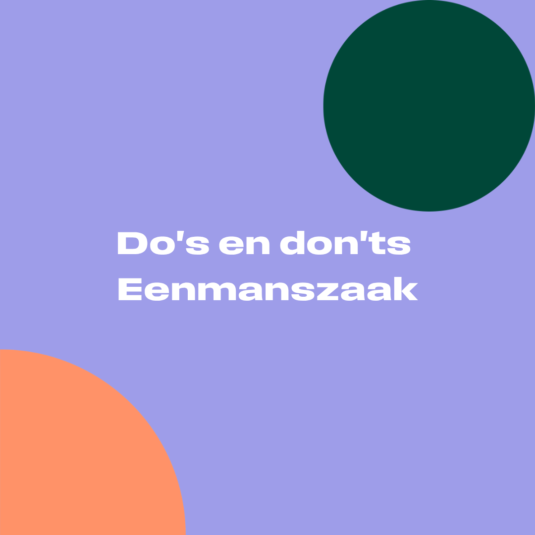 Do's en don'ts als eenmanszaak